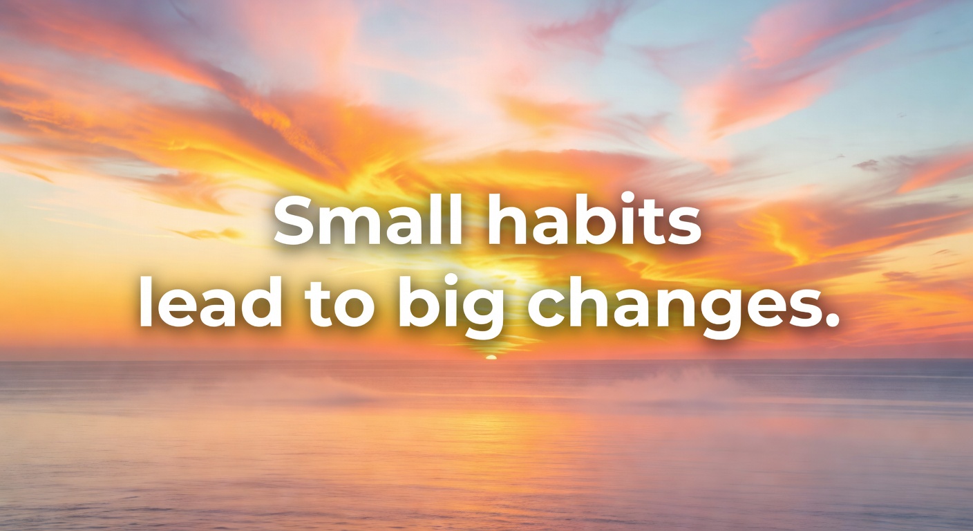 Small habits creating big changes over time